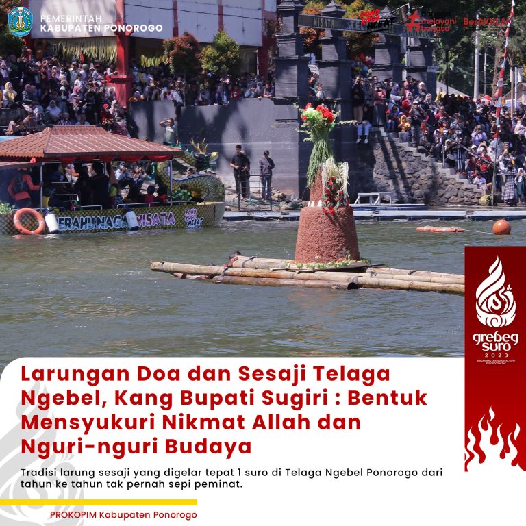 Larungan Doa dan Sesaji Telaga Ngebel, Kang Bupati Sugiri : Bentuk Mensyukuri Nikmat Allah dan Nguri-nguri Budaya