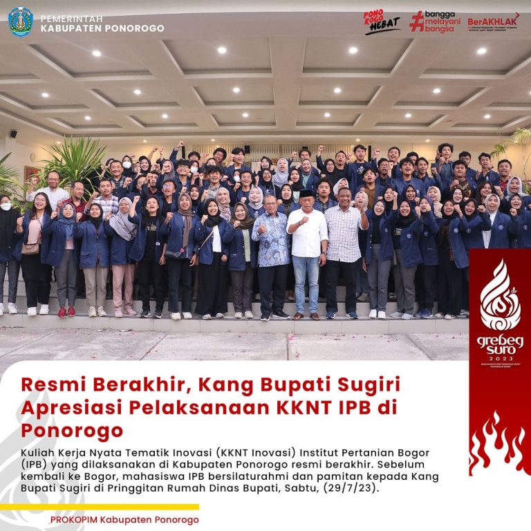 Resmi Berakhir, Kang Bupati Sugiri Apresiasi Pelaksanaan KKNT IPB di Ponorogo