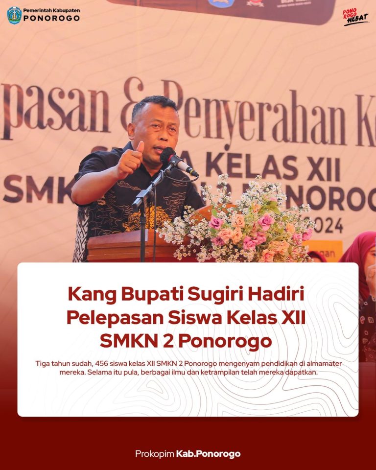 Kang Bupati Sugiri Hadiri Pelepasan Siswa Kelas XII SMKN 2 Ponorogo