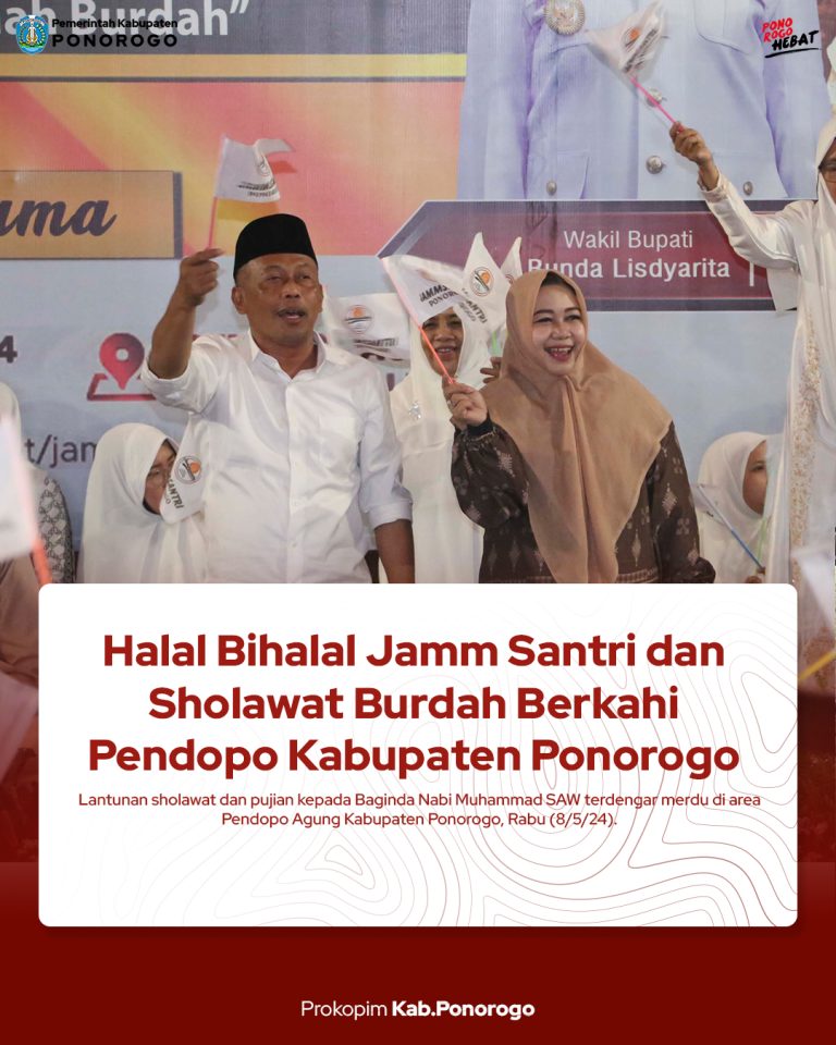 Halal Bihalal Jamm Santri dan Sholawat Burdah Berkahi Pendopo Kabupaten Ponorogo