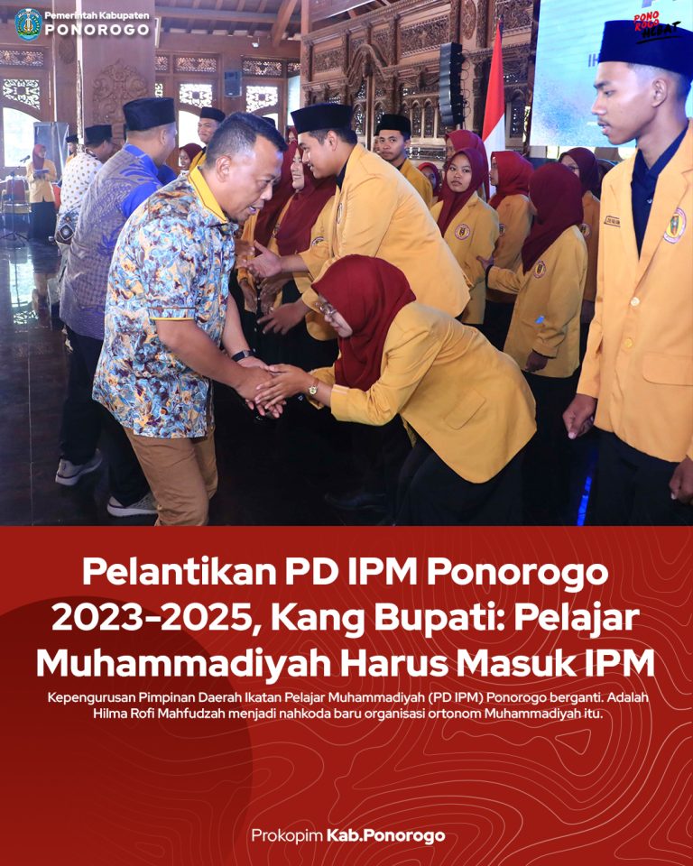 Pelantikan PD IPM Ponorogo 2023-2025, Kang Bupati: Pelajar Muhammadiyah Harus Masuk IPM 