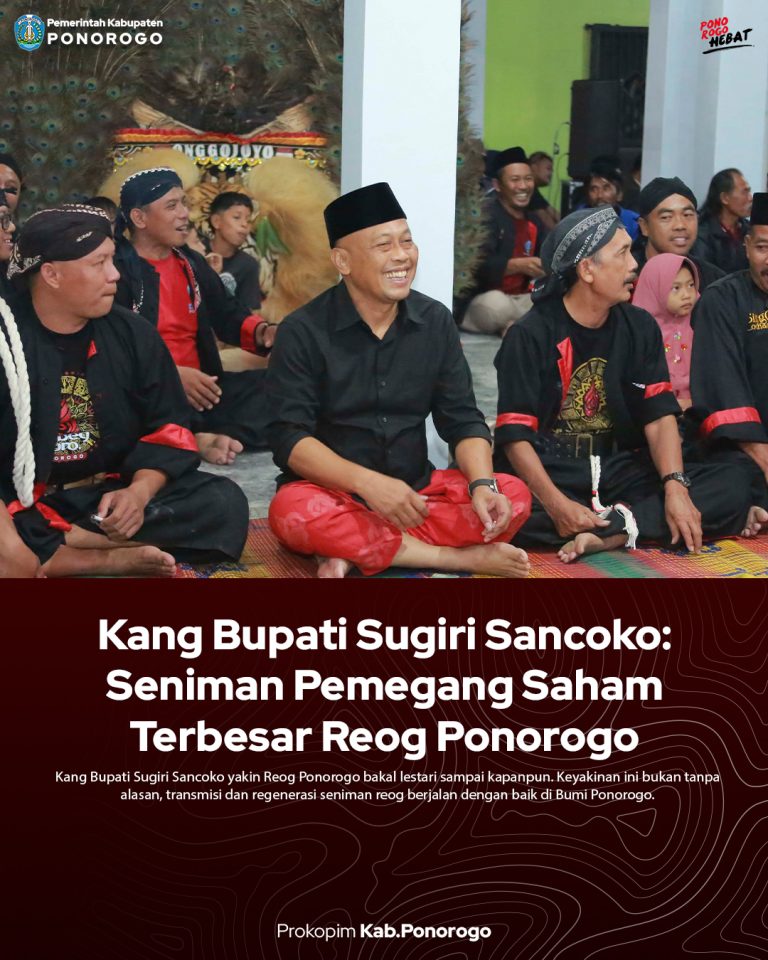Kang Bupati Sugiri Sancoko: Seniman Pemegang SahamTerbesar Reog Ponorogo