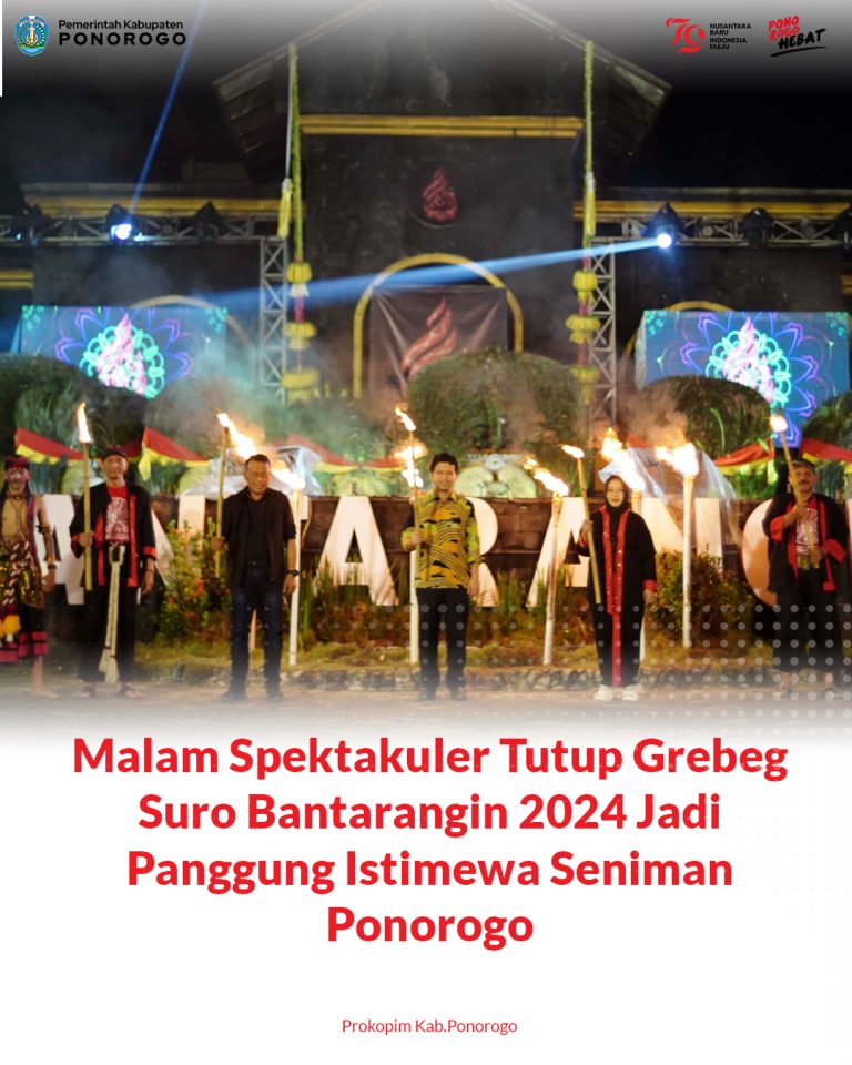 Malam Spektakuler Tutup Grebeg Suro Bantarangin 2024 Jadi Panggung Istimewa Seniman Ponorogo