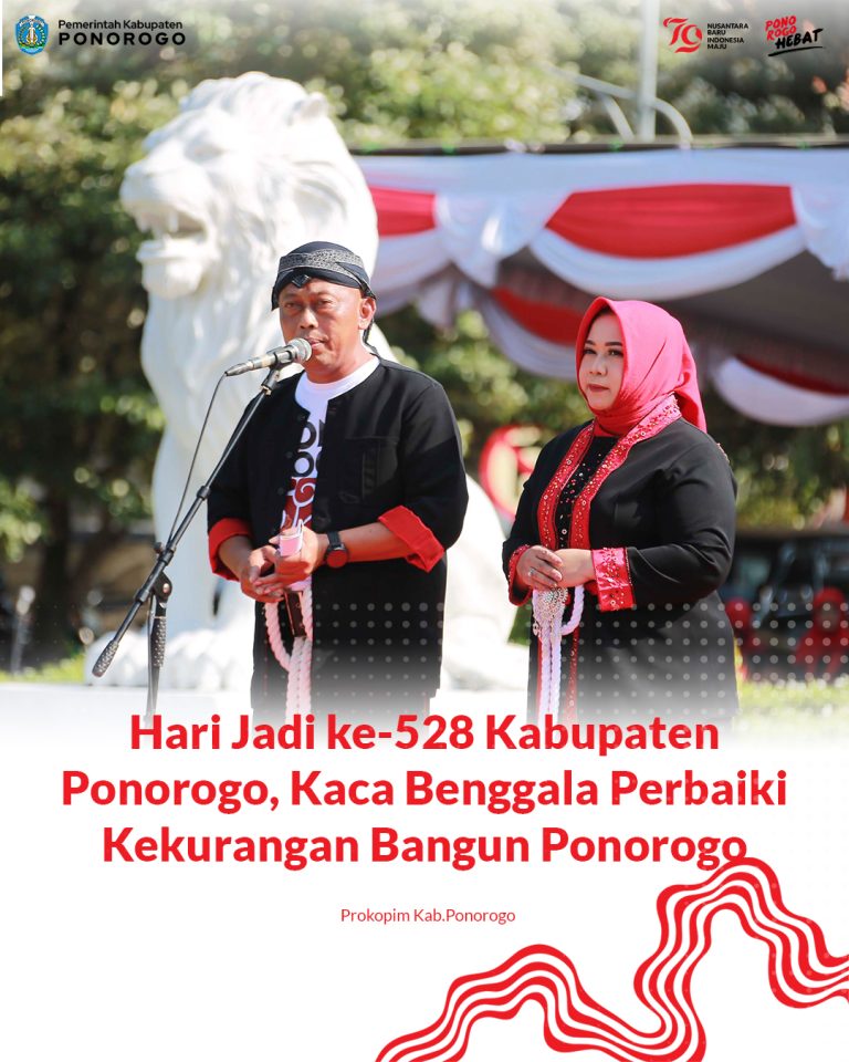 Hari Jadi ke-528 Kabupaten Ponorogo, Kaca Benggala Perbaiki Kekurangan Bangun Ponorogo