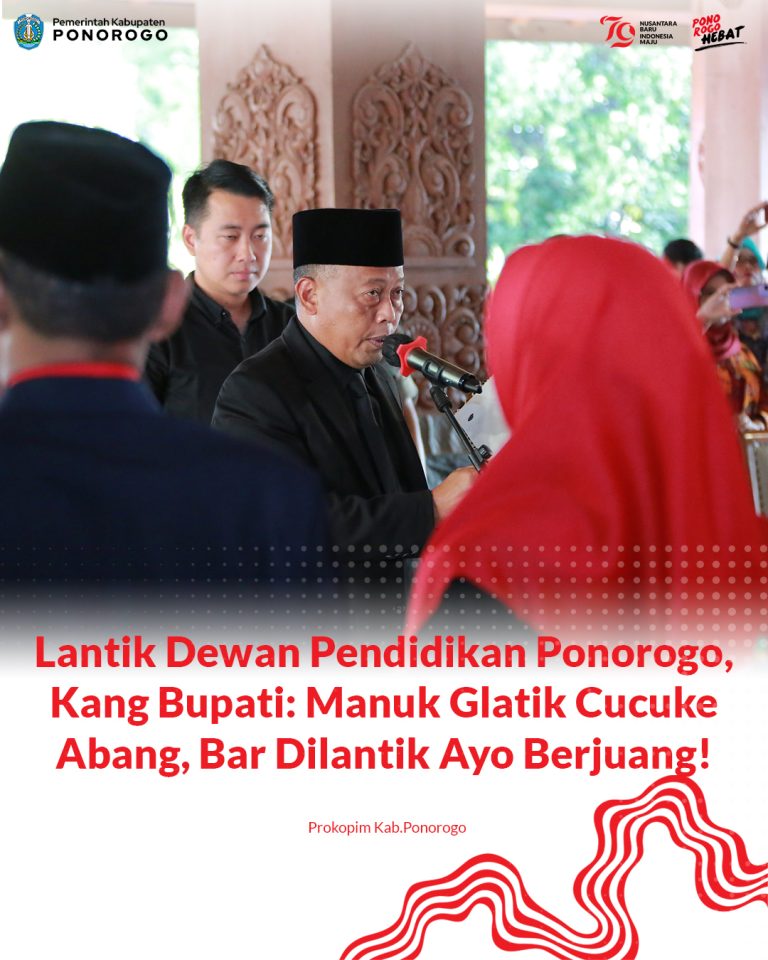 Lantik Dewan Pendidikan Ponorogo, Kang Bupati: Manuk Glatik Cucuke Abang, Bar Dilantik Ayo Berjuang!