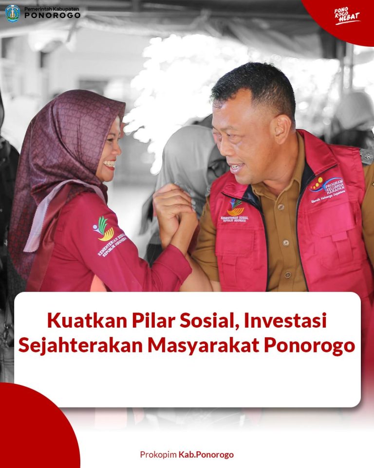 Kuatkan Pilar Sosial, Investasi Sejahterakan Masyarakat Ponorogo