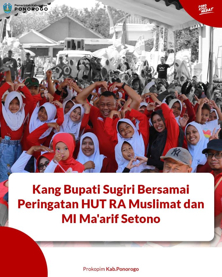 Kang Bupati Sugiri Bersamai Peringatan HUT RA Muslimat dan MI Ma’arif Setono