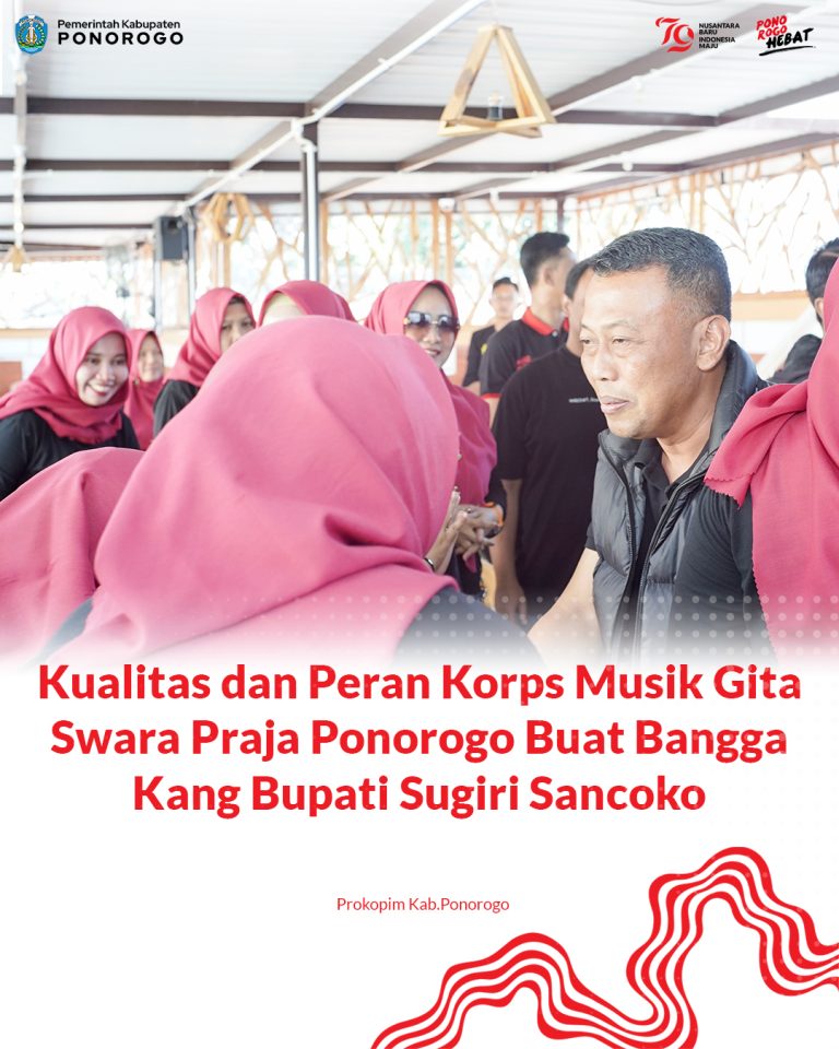 Kualitas dan Peran Korps Musik Gita Swara Praja Ponorogo Buat Bangga Kang Bupati Sugiri Sancoko
