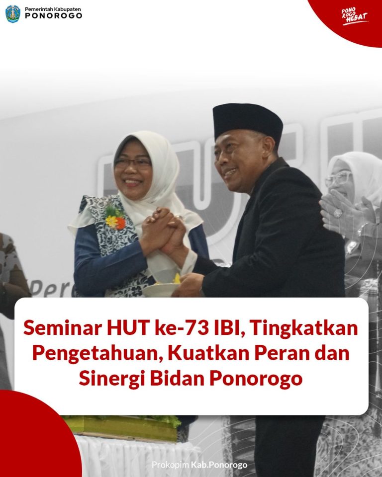 Seminar HUT ke-73 IBI, Tingkatkan Pengetahuan, Kuatkan Peran dan Sinergi Bidan Ponorogo