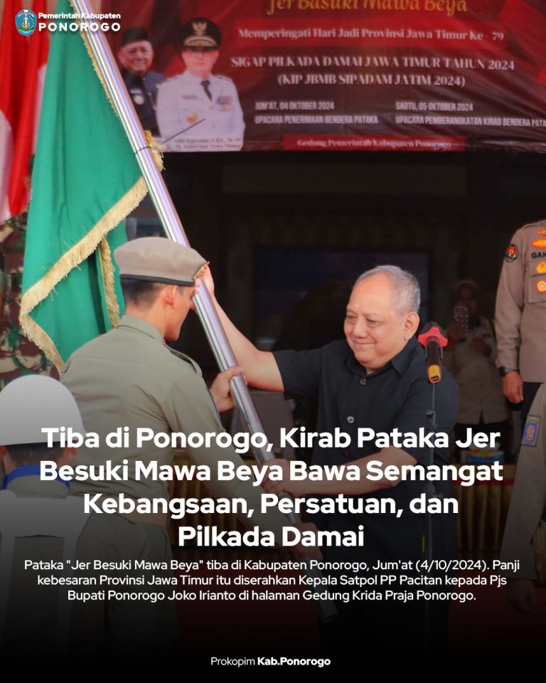 Tiba di Ponorogo, Kirab Pataka Jer Besuki Mawa Beya Bawa Semangat Kebangsaan, Persatuan, dan Pilkada Damai